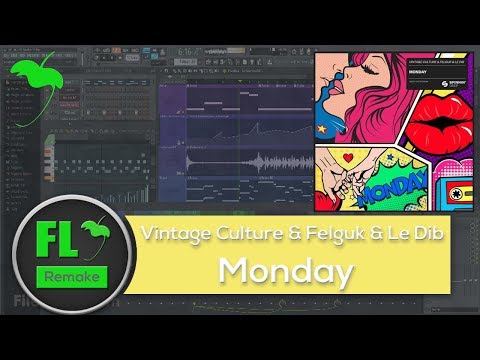 Vintage Culture & Felguk & Le Dib - Monday (FL Studio Remake + FLP)