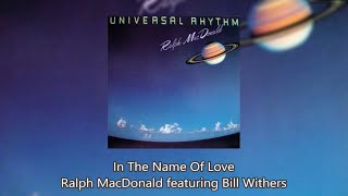 In The Name Of Love - Ralph MacDonald featuring Bill Withers