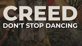 Creed - Don&#39;t Stop Dancing (Official Audio)