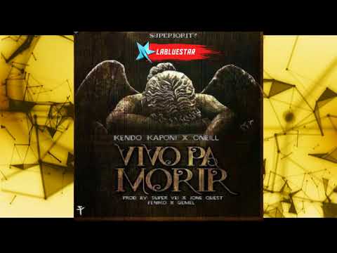 Kendo Kaponi Ft. O’Neill – Vivo Pa’ Morir