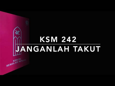 KSM 242 Janganlah Takut - Kidung Sekolah Minggu