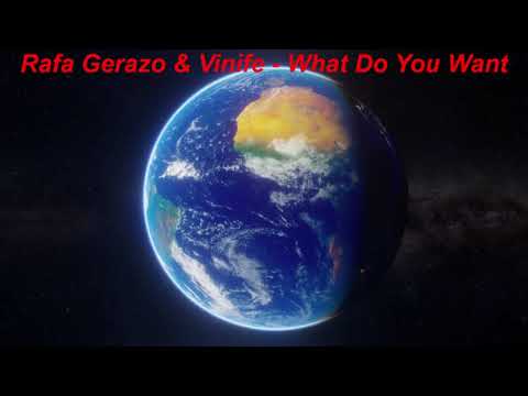 Rafa Gerazo & Vinife - What Do You Want