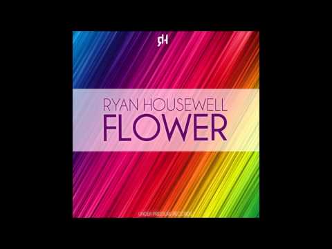 Ryan Housewell - Flower (Matt Caseli & Danny Freakazoid Remix)