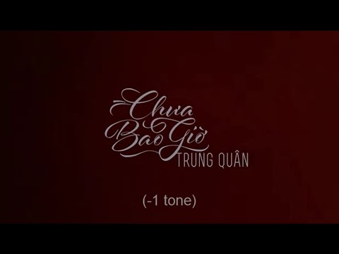 Karaoke Chưa Bao Giờ hạ tone | Trung Quân (-1 Tone)