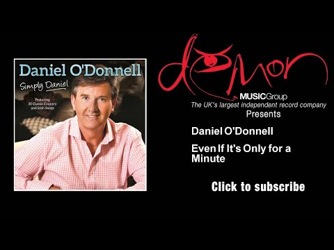 Daniel O'Donnell - Even If It's Only for a Minute