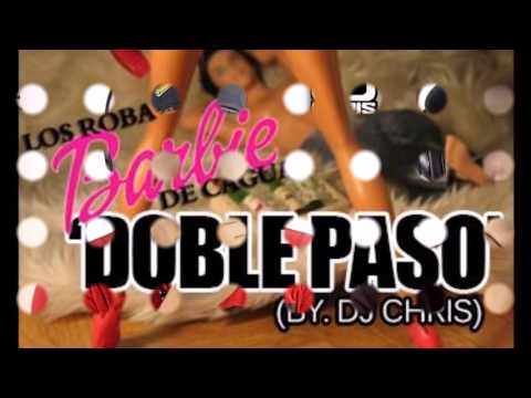 Los Roba Barbie - Doble Paso Prod. (Dj Chris)