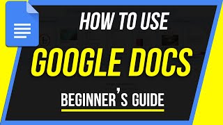 How to Use Google Docs - Beginner's Guide