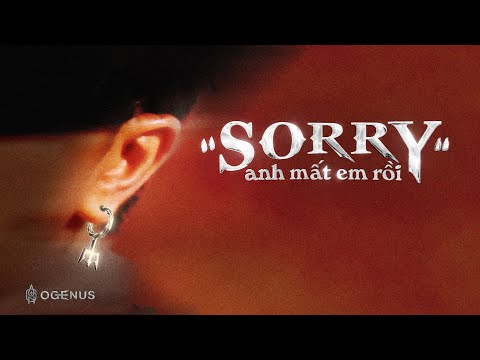 OgeNus - "SORRY, ANH MẤT EM RỒI" ft. Orange (Prod. Machiot) | VISUALIZER VIDEO