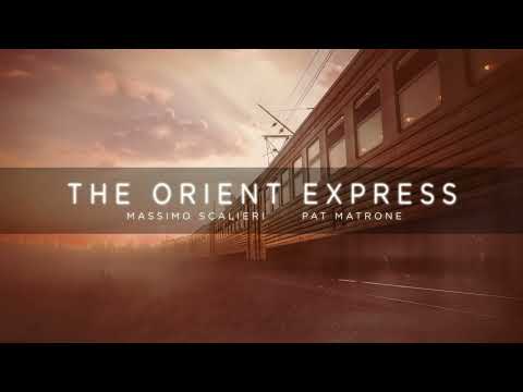 The Orient Express - Massimo Scalieri & Pat Matrone (Official Music Video)