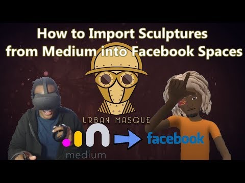 How to Import Medium Sculptures into Facebook Spaces
