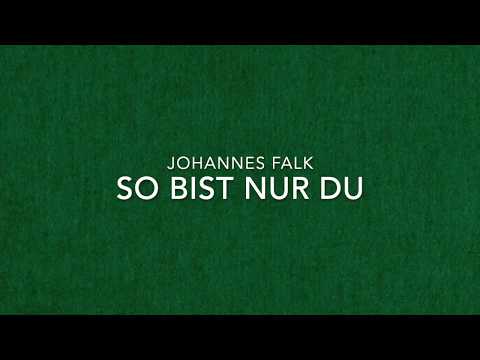 So bist nur Du - Johannes Falk - Lobpreis mit Text