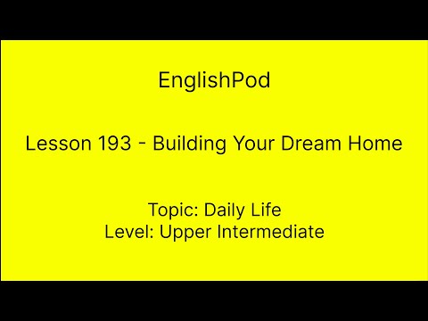 EnglishPod 193 - Building Your Dream Home