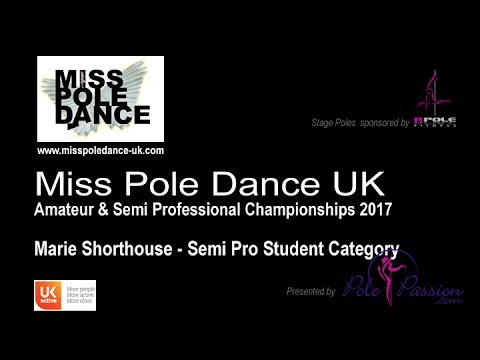 Miss Pole Dance UK 2017 - Marie Shorthouse - Amateur & Semi-Pro Championships