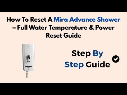 How To Reset A Mira Advance Shower – Full Water Temperature & Power Reset Guide
