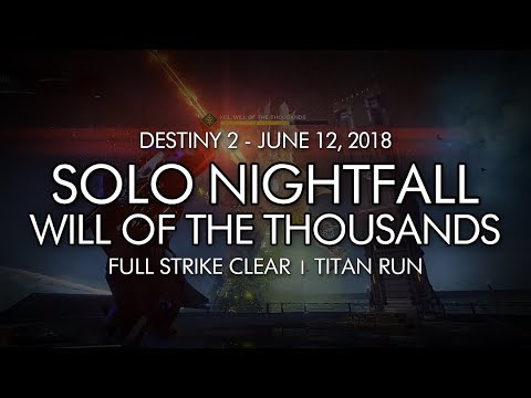 Solo "Will of the Thousands" Nightfall (Titan) - June 12, 2018 Reset