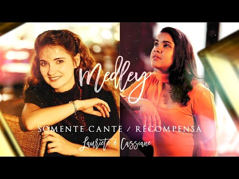 MEDLEY (TRECHO) - Somente Cante/Recompensa | Lauriete e Cassiane