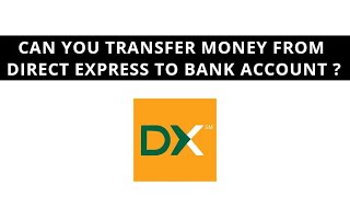 Can you transfer money from Direct Express card to bank account ?