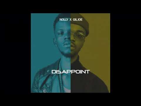 Nolly ft Gil Joe - Disappoint (w/Lyrics)