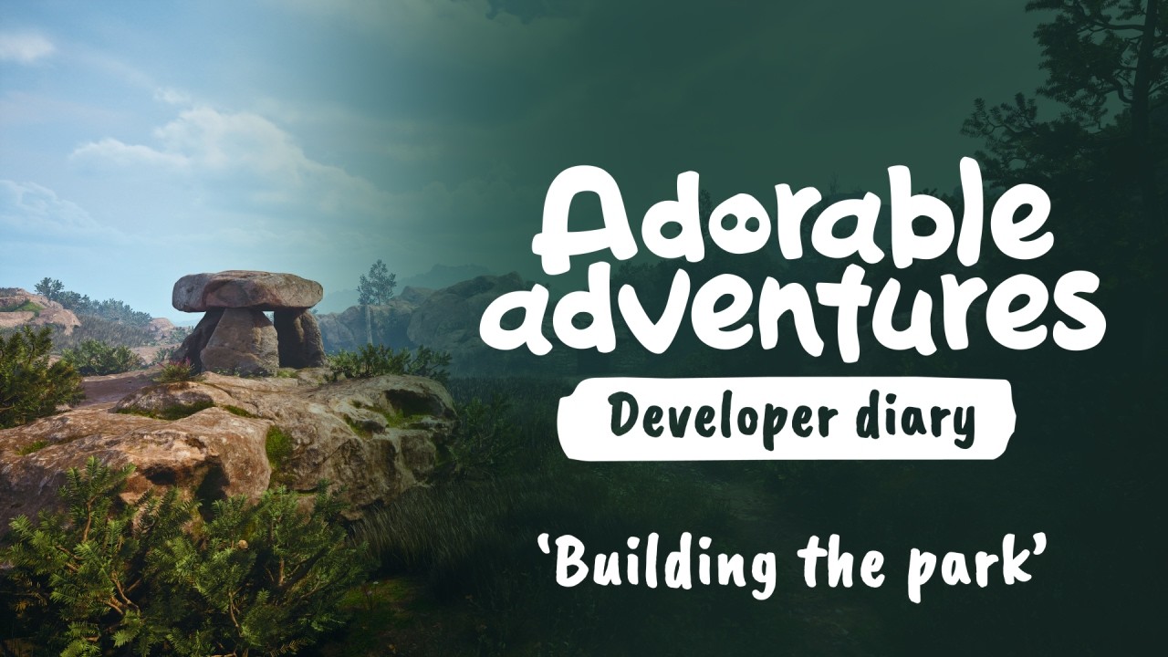 Adorable Adventures | Developer Diary 'Building the park' - YouTube