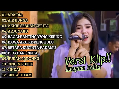 LUSYANA JELITA ADELLA FULL ALBUM PILIHAN TERBAIK "ADA DIA" VERSI VIDIO KLIP!