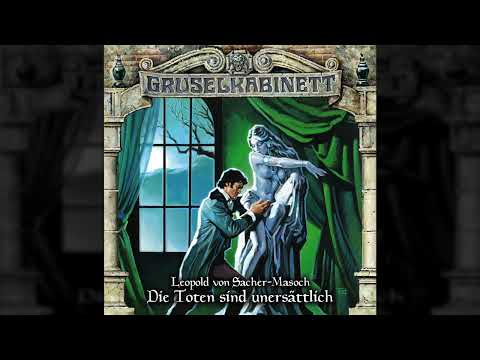 Gruselkabinett - Folge 99: Die Toten sind unersättlich (Komplettes Hörspiel)