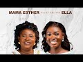 LATEST Mama Esther Featuring Ella NYAME NYE MISTAKE