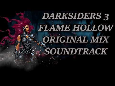Darksiders 3 : Flame Hollow Original Mix Music