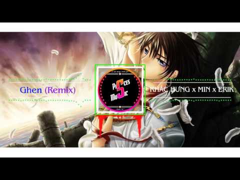 Ghen(Harvey Nelson Remix) - Min ft Erik ft Khắc Hưng