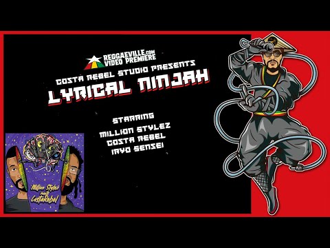 Million Stylez & Costa Rebel - Lyrical NinJah [Official Lyric Video 2021]