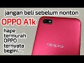 Ternyata Hape Termurah OPPO Begini - OPPO A1k review Ternyata Hape Termurah OPPO Begini - OPPO A1k review