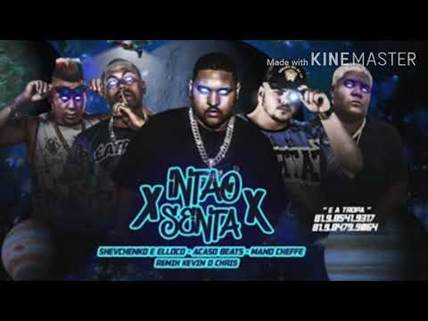SHEVCHENKO E ELLOCO , ACASO BEATS E MANO CHEFFE - INTÃO SENTA ( REMIX. KEVIN O CHRIS E MC ALYSSON )