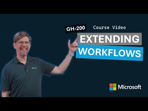 Extending Workflows | GH-200 | Episode 4
