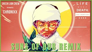 Chronixx & Green Lion Crew- Life Over Death (Suns of Dub Remix)