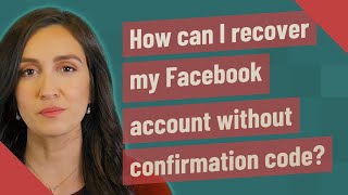 How can I recover my Facebook account without confirmation code?