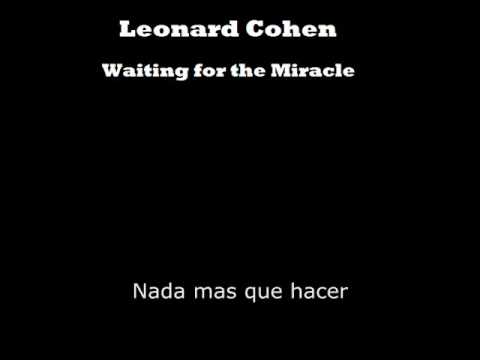 Leonard Cohen - Waiting for the Miracle Sub Español