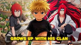 What if Naruto grew up and trained with the Uzumaki clan until he mastered their jutsu
