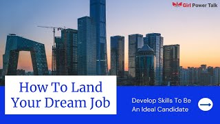 How to Land Your Dream Job | Insights From @GirlPowerTalk | Sameer Somal