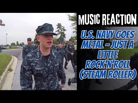 Music Reaction - U.S. Navy goes METAL - Just a Little Rock'n'Roll (Steam Roller)
