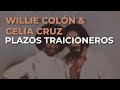 Willie Colón & Celia Cruz - Plazos Traicioneros (Audio Oficial)