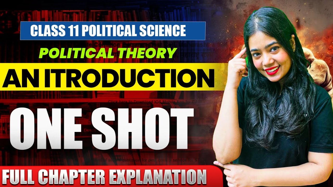 Political Theory: An Introduction |Full Chapter Explanation|Class 11 Political Science|Anushya Ma'am