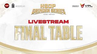 🔴 TRỰC TIẾP | MINI MAIN EVENT - FINAL TABLE | HSOP GRINDER SERIES SEASON II