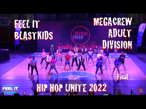 Feel It BlastKids @ Megacrew Adult Division @ Hip Hop Unite 2022 | Final Performance
