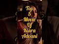 Top 5 Movie Of Kiara Advani Bollywood Hindimovie Movies