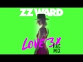 ZZ Ward - LOVE 3X (RAC Mix) 