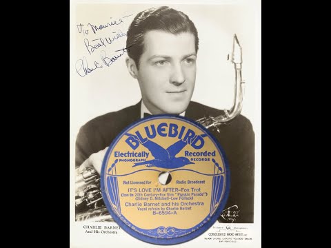 Charlie Barnet & His Orchestra- It's Love I'm After (Vocals Charlie Barnet)