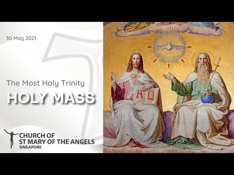 Holy Catholic Mass - The Most Holy Trinity - 30 May 2021
