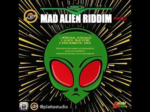 KING BUBBA FM - JUICE (MAD ALIEN RIDDIM) CROPOVER 2018