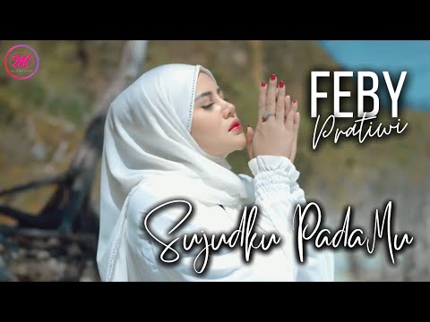 Feby Pratiwi - Sujudku Padamu (Official Music Video)