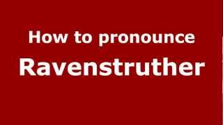 How to pronounce Ravenstruther