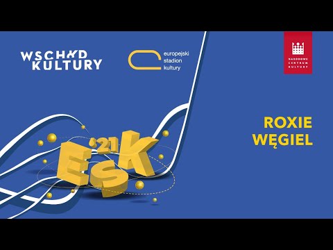Roxie Węgiel | Wschód Kultury - Europejski Stadion Kultury